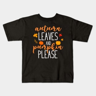 Autumn leaves and pumpkin please Kids T-Shirt